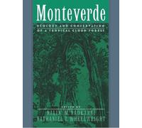 Monteverde: Ecology and Conservation of a Tropical Cloud Forest