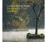 Monteverdi Choir/Eb Soloists - Love is Come Again: Music for the Springhead Easter Play