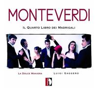 Gaggero / La Dolce Maniera – Monteverdi: Il Quarto Libro dei Madrigali – Stradivarius