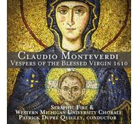 MONTEVERDI/SERAPHIC FIRE/QUIGLEY - Vespers of the Blessed Virgin 1610