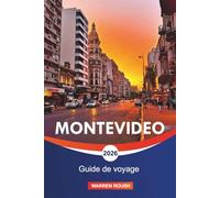 MONTEVIDEO Guide de voyage 2026: Explorez la capitale balnéaire de l'Uruguay avec ses marchés animés, ses plages et son héritage colonial