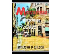 Montevideo Travel Guide 2025: A Complete Insider’s Guide to Montevideo: Must-See Attractions, Hidden Gems, Vibrant Culture, Local Flavors, Thrilling ... Tips for an Unforgettable 2025 Journey