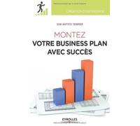 Montez votre business plan avec succès de Jean-Baptiste Tournier (31 janvier 2013) Broché