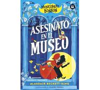 Montgomery Bonbon: Asesinato En El Museo / Montgomery Bonbon: Murder in the Museum: Volume 35 (Grandes Lectores)