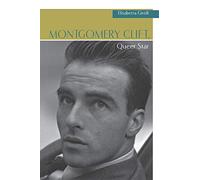 Montgomery Clift, Queer Star (Contemporary Approaches to Film and Media Series)