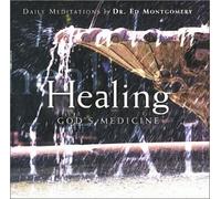 Montgomery, Ed - Healing: God's Medicine