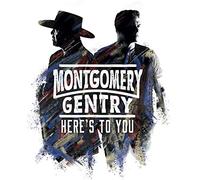 MONTGOMERY GENTRY - Here's To You