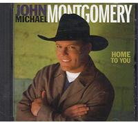 Montgomery, John Michael - Home To You