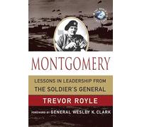 Montgomery: Lessons in Leadership from the Soldier's General (World Generals)