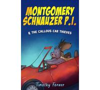 Montgomery Schnauzer P.I. and the Callous Car Thieves: 2