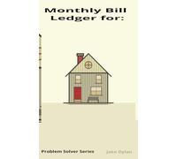 Monthly Bill Ledger: Essential - Simple - Effective (Problem Solver Series)