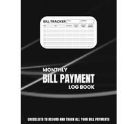 Monthly Bill Payment Log Book: Checklists to Record and Track all your Bill Payments