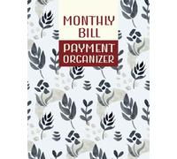 Monthly Bill Payment Log Book: Log Book for Budgeting Financial,Bill Payment And Spending Planner For Office Use And Small Business 8.5x11 in