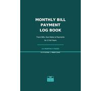 Monthly Bill Payment Log Book: Track Bills, Due Dates & Payments for 2 Full Years with Monthly Summary and Annual Overview