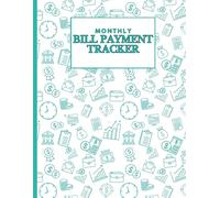 Monthly Bill Payment Tracker: 48 Months Bill Organizer Logbook with Blank Calendar (8.5 x11 inches)