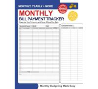 Monthly Bill Payment Tracker: Organize Your Finances and Never Miss a Due Date, Monthly Budgeting Made Easy