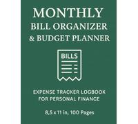 Monthly Budget Planner | Bill Organizer & Expense Logbook: Undated Financial Tracker to Manage Income, Payments, Debts & Savings for 12 Months