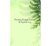 Monthly Budget Tracker & Expense Log: A Simple and Practical Organizer to Track Income, Expense and Savings - Stay Connected With Your Finances Every Month