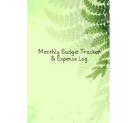 Monthly Budget Tracker & Expense Log: A Simple and Practical Organizer to Track Income, Expense and Savings - Stay Connected With Your Finances Every Month