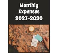 Monthly Expenses 2027-2030: Simple Personal Finance Planner to Organize Expenses, Identify Spending Patterns, and Manage Your Money from 2027 Through 2030