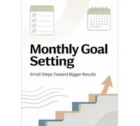 Monthly Goal Setting: Small Steps Toward Bigger Results