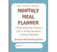 Monthly Meal Planner: A Complete Kitchen Organizer with Meal Planning, Grocery Budget, Pantry Inventory, Recipe Cards and Special Occasion Planning