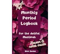 Monthly Period Logbook for the dutiful Muslimah: Hanafi fiqh