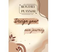 Monthly planner| 12 month ultimate guide|122 pages| Planner with daily, weekly and monthly tracker| Start any time of the year| Motivational quotes ... aesthetic inside: (Design your own journey)