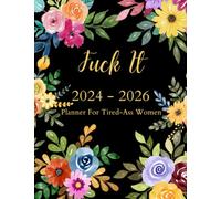 Monthly planner 2024-2026: Fuck It Funny Sweary Word Three year January 2024 Through December 2026 with ruled lines on the date and Holidays for women 8.5x11 | Paperback | Floral Cover