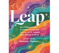 Monthly Planner LEAP: Live without Fear, Execute Consistently, Assess Act Acquire, Plan Pursue Pivot