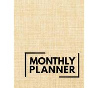 Monthly Planner: Minimalist Undated Calendar with a Simple Clean Design, Two-Page Layout, Notes Section, and Large Writing Space for Planning, Goal Setting & Productivity - Beige Linen Cover Design
