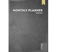 Monthly Planner Undated: A productivity-focused calendar notebook designed to help organize your goals, schedules, and priorities includes blank month ... and space for doodling and creative thoughts