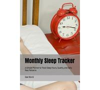 Monthly Sleep Tracker: A Simple Planner to Track Sleep Hours, Quality, and Daily Rest Patterns