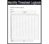 Monthly Timesheet Logbook: Track Employee Hours, Overtime, PTO & More - 120 Pages | 8.5” x 11” Log Book for Work Time Management & Payroll Accuracy