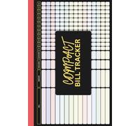 Monthly & Yearly Bill Payment Tracker Log Book: Simple Budget Planner and Expense Organizer to Track Due Dates, Payments, and Auto Pay Bills - ... and Budgeting Goals | 6x9 | COLOR EDITION