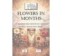 Months in Flowers: An Illustrated Month by Month Floral Reflection Book (Books Within a Book)