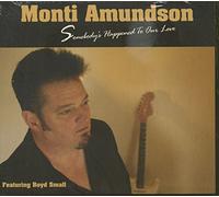 Monti Amundson - Somebody's Happened To Ou