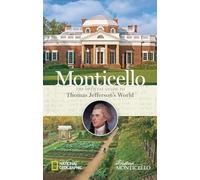 Monticello: The Official Guide to Thomas Jefferson's World