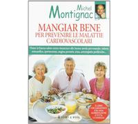 Montignac Michel - Mangiar Bene Per Prevenire Le Malat