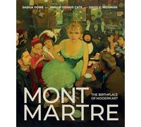 Montmartre: The Birthplace of Modern Art