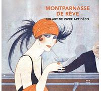Montparnasse du rêve: Un art de vivre Art Déco