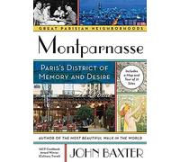 MONTPARNASSE: Paris's District of Memory and Desire (Great Parisian Neighborhoods)