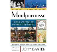 MONTPARNASSE: Paris's District of Memory and Desire (Great Parisian Neighborhoods)
