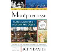 MONTPARNASSE: Paris's District of Memory and Desire (Great Parisian Neighborhoods)