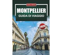 MONTPELLIER Guida di viaggio 2026: Mercati alimentari, strade medievali e suddivisioni pratiche dei costi per pianificatori indipendenti