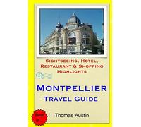 Montpellier Travel Guide: Sightseeing, Hotel, Restaurant & Shopping Highlights