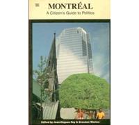 Montreal : A Citizen's Guide to City Politics