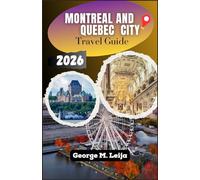 Montreal And Quebec city Travel Guide 2026: Your Two-City Planner for Old Montreal, Quebec City Ramparts, Poutine and Bagels, and the Grand Prix Weekend