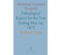 Montreal General Hospital: Pathological Report for the Year Ending May 1st, 1877