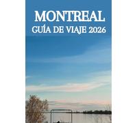MONTREAL GUÍA DE VIAJE 2026